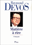 Matière à rire&nbsp;-&nbsp;Raymond Devos