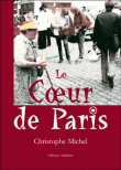 Le coeur de Paris&nbsp;-&nbsp;Christophe Michel