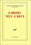 L'absolu vécu à deux&nbsp;-&nbsp;Jacques De Bourbon Busset