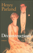 Déconstructions&nbsp;-&nbsp;Henry Parland