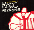 Marc Perrone&nbsp;-&nbsp;Les p'tites chansons de Marc Perrone