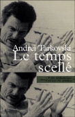 Le temps scellé&nbsp;-&nbsp;Andrei Tarkovski