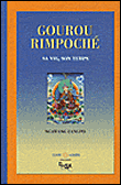 Gourou Rimpoche, sa vie, son temps&nbsp;-&nbsp;Ngawang Zangpo