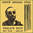 Herman Düne, André&nbsp;-&nbsp;Täglich brot