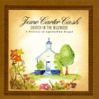June Carter Cash&nbsp;-&nbsp;Church of the wilwood