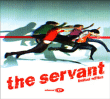 The Servant&nbsp;-&nbsp;The Servant - Edition limitée