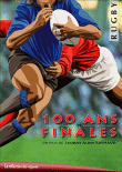 100 ans de finales&nbsp;-&nbsp;Jacques-Alain Raynaud