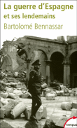 La guerre d'Espagne&nbsp;-&nbsp;Bartolomé Bennassar