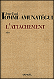 L'attachement&nbsp;-&nbsp;Jean-Paul Iommi-Amunategui