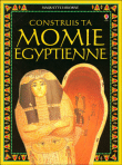 Construis ta momie égyptienne&nbsp;-&nbsp;Collectif
