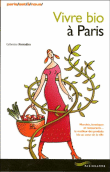 Vivre bio à Paris&nbsp;-&nbsp;Catherine Mercadier