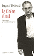Le cinéma et moi&nbsp;-&nbsp;Krzysztof Kieslowski