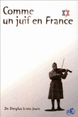 Comme un juif en France - De Dreyfus à nos jours&nbsp;-&nbsp;Yves Jeuland