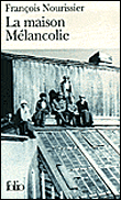 La maison mélancolie&nbsp;-&nbsp;François Nourissier