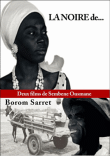 La Noire de ... - Borom Sarret&nbsp;-&nbsp;Sembene Ousmane