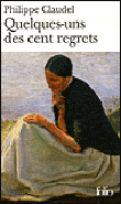 Quelques-uns des cent regrets&nbsp;-&nbsp;Philippe Claudel