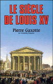 Le siècle de Louis XV&nbsp;-&nbsp;Pierre Gaxotte