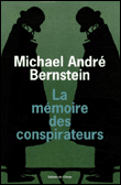 La mémoire des conspirateurs&nbsp;-&nbsp;Michael A. Bernstein