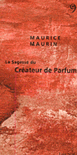 La sagesse du créateur de parfum&nbsp;-&nbsp;Maurice Maurin