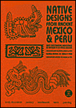 Native designs from ancient Mexico and Peru&nbsp;-&nbsp;Collectif