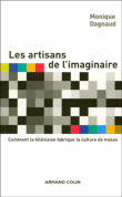 Les artisans de l'imaginaire&nbsp;-&nbsp;Monique Dagnaud