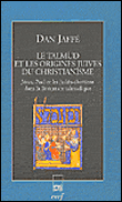 Le talmud et les origines juives du christianisme&nbsp;-&nbsp;Dan Jaffé