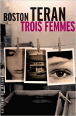 Trois femmes&nbsp;-&nbsp;Boston Teran