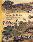 Très riches heures de la Cour de Chine&nbsp;-&nbsp;Collectif
