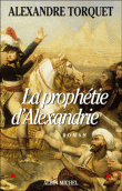 La prophétie d'Alexandrie&nbsp;-&nbsp;Alexandre Torquet