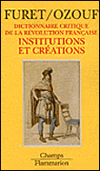 Dictionnaire critique de la Révolution française&nbsp;-&nbsp;François Furet, Mona Ozouf