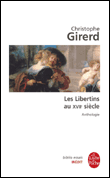 Les libertins au XVIIème siècle, anthologie&nbsp;-&nbsp;Christophe Girerd