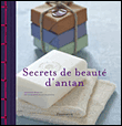 Secrets de beauté d'antan&nbsp;-&nbsp;Françoise Réveillet