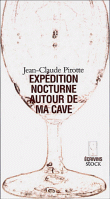 Expédition nocturne autour de ma cave&nbsp;-&nbsp;Jean-Claude Pirotte