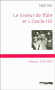 Le joueur de flûte et l'oncle Ho&nbsp;-&nbsp;Ngo Van