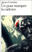 Un pour marquer la cadence&nbsp;-&nbsp;James Crumley