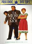 Ta mère ou moi (DVD)