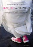 Se marier autrement&nbsp;-&nbsp;Florence Servan-Schreiber