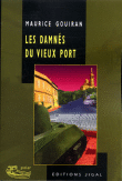 Les damnés du vieux port&nbsp;-&nbsp;Maurice Gouiran