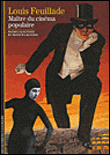 Louis Feuillade, maître du cinéma populaire
