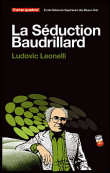 La séduction Baudrillard&nbsp;-&nbsp;Ludovic Leonelli