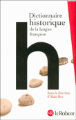 Dictionnaire historique de la langue française&nbsp;-&nbsp;Collectif