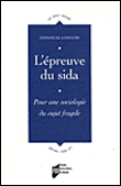 L'épreuve du sida pour une sociologie du sujet fragile&nbsp;-&nbsp;E. Langlois