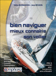 Bien naviguer et mieux connaître son voilier&nbsp;-&nbsp;Gilles Barbanson, Jean Besson