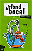 Le fond du bocal - Le fond du bocal, T5
