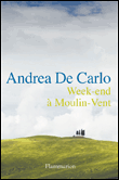 Week-end à Moulin-Vent&nbsp;-&nbsp;Andrea De Carlo