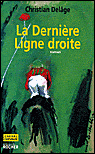 La dernière ligne droite&nbsp;-&nbsp;Christian Delage
