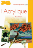 L'acrylique&nbsp;-&nbsp;Alain Colliard