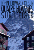 Quatre hommes sur l'Eiger&nbsp;-&nbsp;Jack Olsen