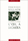 L'oeil à la caméra&nbsp;-&nbsp;Dominique Villain