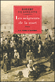 Les seigneurs de la mort&nbsp;-&nbsp;Robert de Goulaine